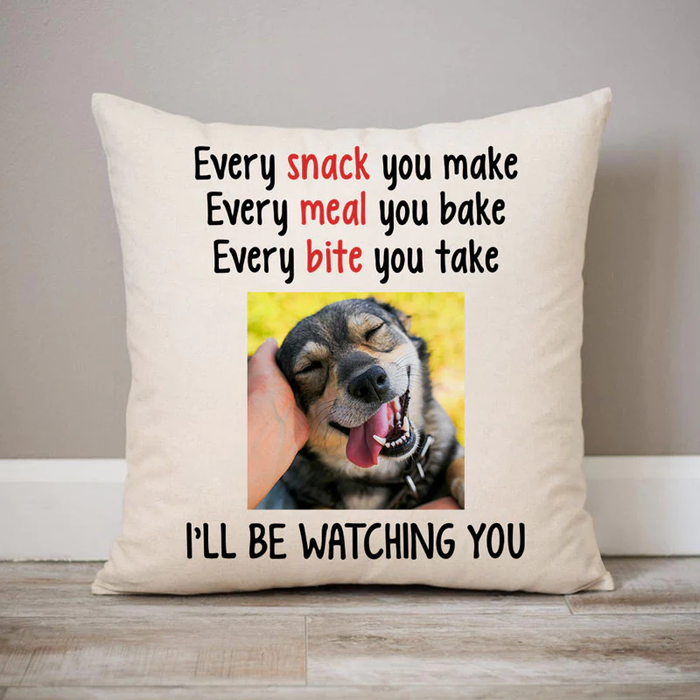 Personalized Square Pillow Gifts For Dog Lover Every Snack You Make Meal Bite Custom Photo Sofa Cushion For Birthday