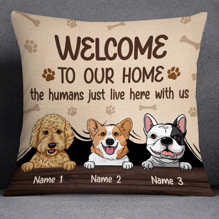 Personalized Square Pillow Gifts For Dog Lover Welcome To Our Home Human Live Here Custom Name Sofa Cushion For Birthday