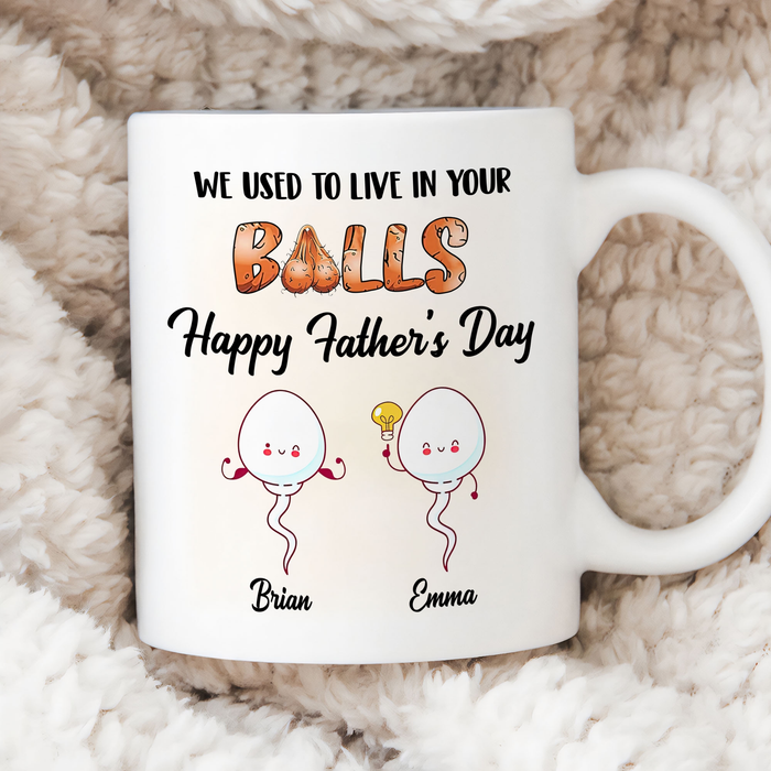 Personalized White Ceramic Mug For Dad Used To Live In Your Balls Cute Naughty Sperm Custom Kids Name 11 15oz Cup