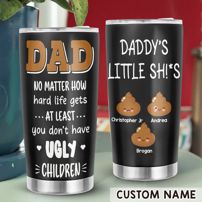 Personalized To My Daddy Tumbler From Son Daughter Daddy Little Shit Cute Custom Name 20oz Travel Cup Gifts For Birthday