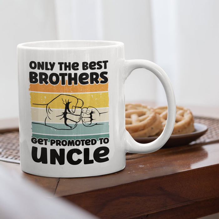 Novelty Coffee Mug For Uncle From Niece Nephew Only Best Brothers Get Promoted To Uncle White Cup Gifts For Christmas