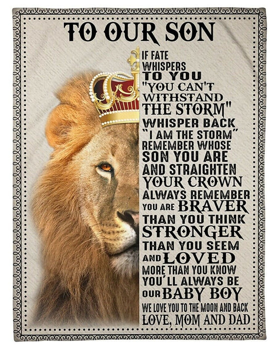 Personalized To Our Son Blanket From Mom Dad Remember Whose Son You Are And Straighten Your Crown Lion Printed