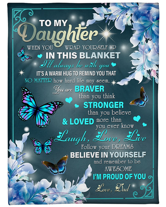 Personalized Blanket To My Daughter From Dad Believe In Yourself Butterfly & Cute Heart Print Custom Name