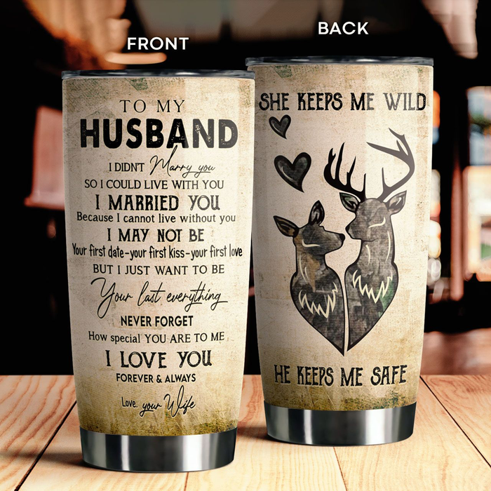Personalized To My Husband Tumbler From Wife Hunting Deer Lover I Wanna Be Your Last Custom Name Gifts For Valentine