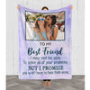 Personalized To My Bestie Sister Blanket I Promise You Won't Have To Face Them Alone Custom Name & Photo Birthday Gifts
