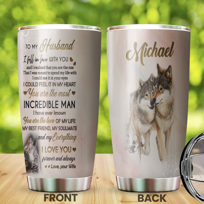 Personalized To My Husband Tumbler From Wife Wolf Lover I Realized That You Are The One Custom Name Gifts For Birthday