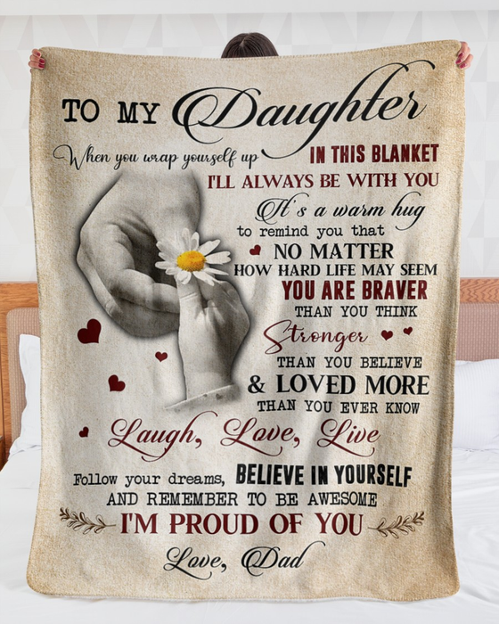 Personalized Blanket To My Daughter From Dad I'm Proud Of You Hand In Hand With Daisy Printed Custom Name