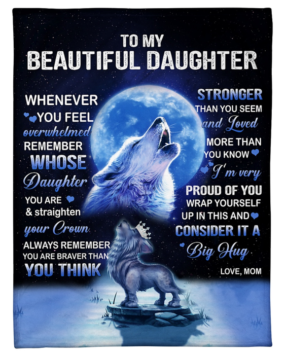 Personalized To My Beautiful Daughter Blanket From Mom When You Feel Overwhelmed Old Wolf & Baby Wolf Howling Printed