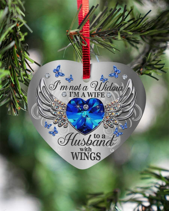 Heart Ornament For Husband In Heaven I'm Not A Widow I'm A Wife To A Husband With Wings Angle Wings & Butterfly Printed