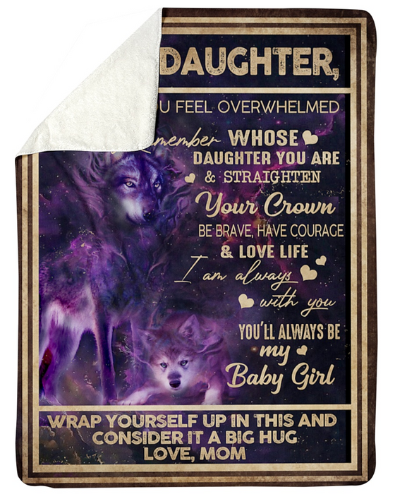 Personalized Blanket To My Daughter From Mom Have Courage Old And Baby Wolf Printed Galaxy Background Custom Name