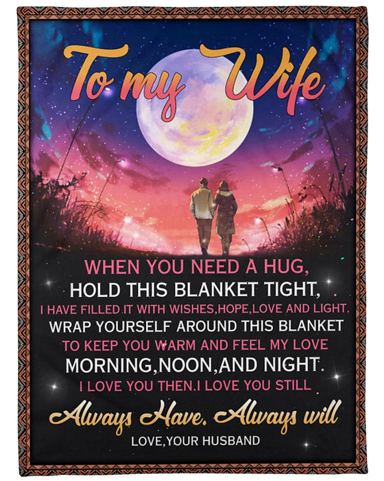 Personalized To My Wife From Husband Blanket I Love You Still Always Custom Name Romantic Couple Under The Moon Printed