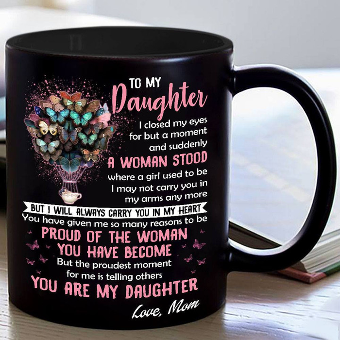 Personalized To My Daughter Coffee Mug Butterflies Proud Of Woman You Have Become Custom Name Black Cup Birthday Gifts