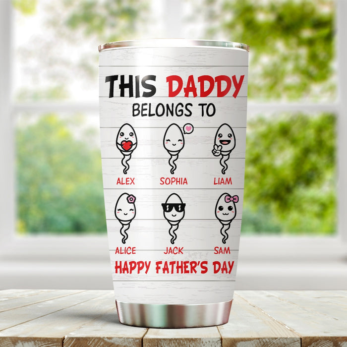 Personalized To My Dad Tumbler From Son Daughter Funny Sperms This Daddy Belongs To Custom Name 20oz Travel Cup Gifts