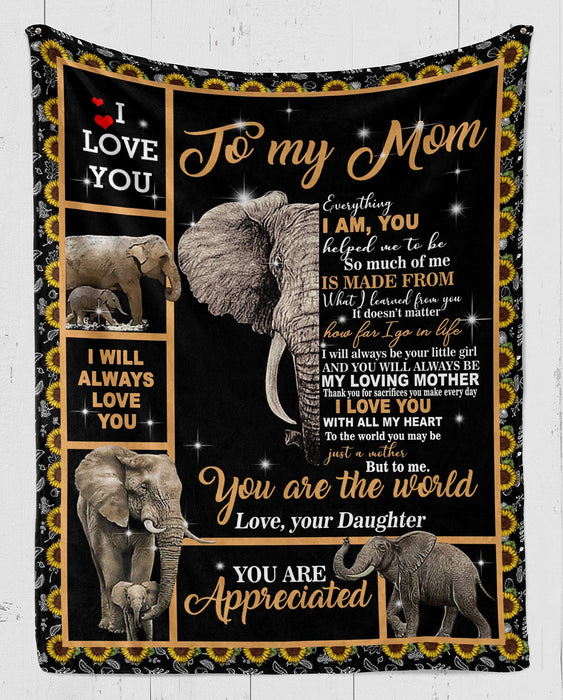 Personalized To My Mom Blanket From Daughter Cute Elephant & Sunflower Printed Everything I Am You Helped Me To Be