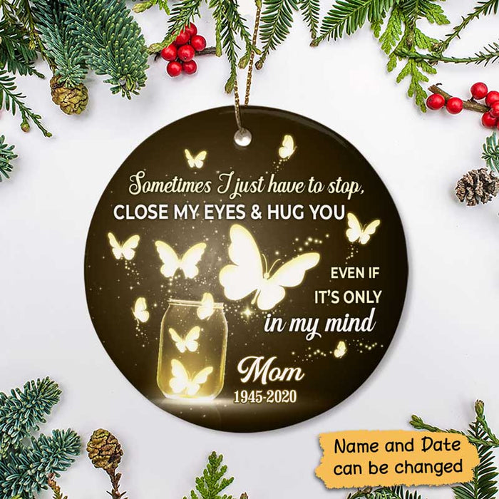 Personalized Memorial Ornament For Mom In Heaven Butterflies Close My Eyes & Hug Custom Name Tree Hanging Funeral Gifts