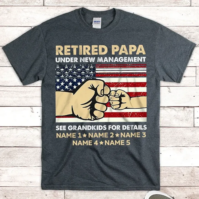 Personalized T-Shirt Retired Papa Under New Management Fist Bump US Flag Printed Custom Name