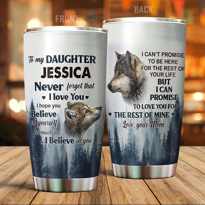 Personalized Tumbler To My Daughter Gifts From Mom Dad Wolf Never Forget That I Love You Custom Name Travel Cup 20oz