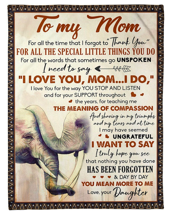 Personalized To My Mom Blanket From Daughter For All The Times That I Forgot To Thank You Cute Elephant Printed