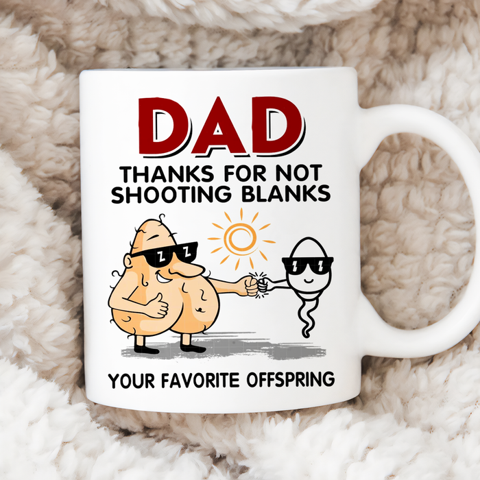 Personalized Ceramic Coffee Mug For Dad Thanks For Not Shooting Blanks Funny Sperm & Sack Custom Name 11 15oz Cup