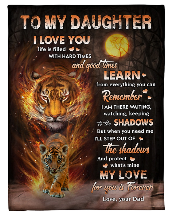 Personalized To My Daughter Blanket From Dad Life Is Filled With Hard Times And Good Times Print Old Tiger & Baby Tiger