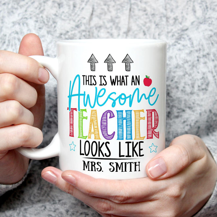 Personalized Ceramic Coffee Mug What An Awesome Teacher Looks Like Colorful Design Custom Name 11 15oz Cup