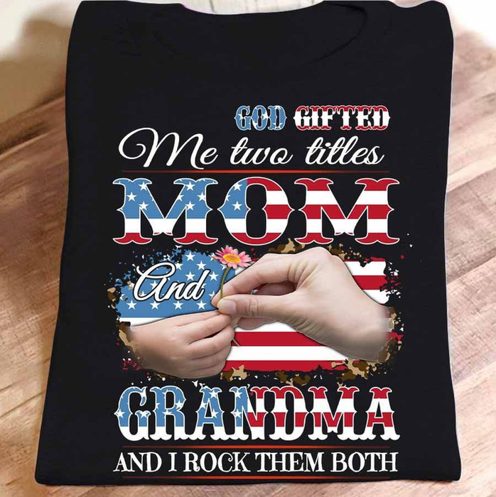 Personalized T-Shirt For Grandma God Gifted Me Two Titles USA Flag Design Custom Name 4th Of July Shirt
