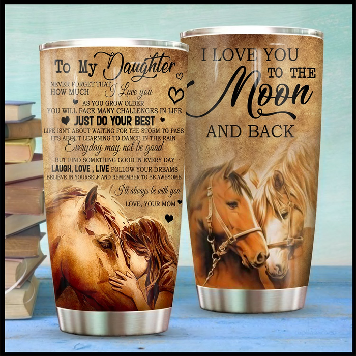 Personalized Tumbler To My Daughter Gifts From Mom Dad Horse Lovers As You Grow Older Custom Name Travel Cup 20oz