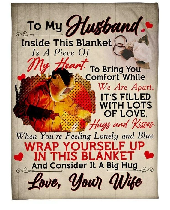 Personalized To My Husband Welders Fleece Blanket From Wife Inside This Blanket Is A Piece Of My Heart