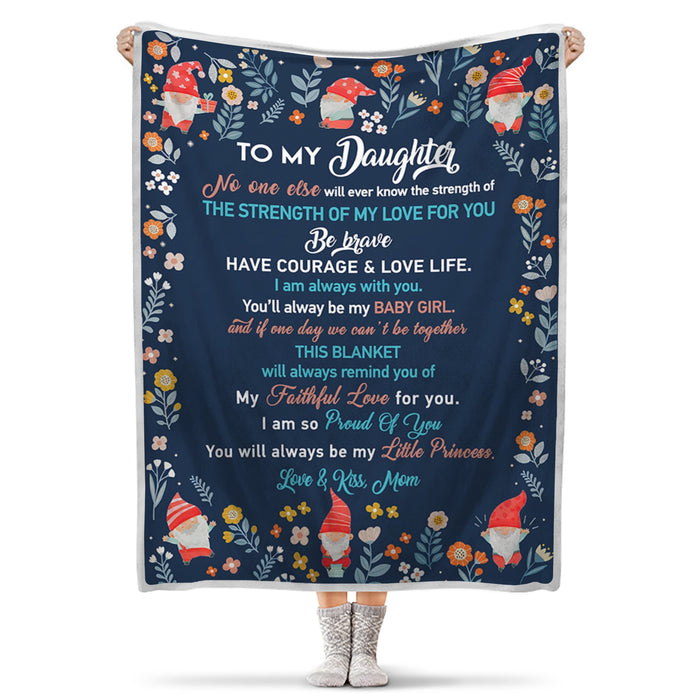 Personalized To My Daughter Blanket From Mom Be Brave Have Courage And Love Life Cute Gnomes And Flower Printed