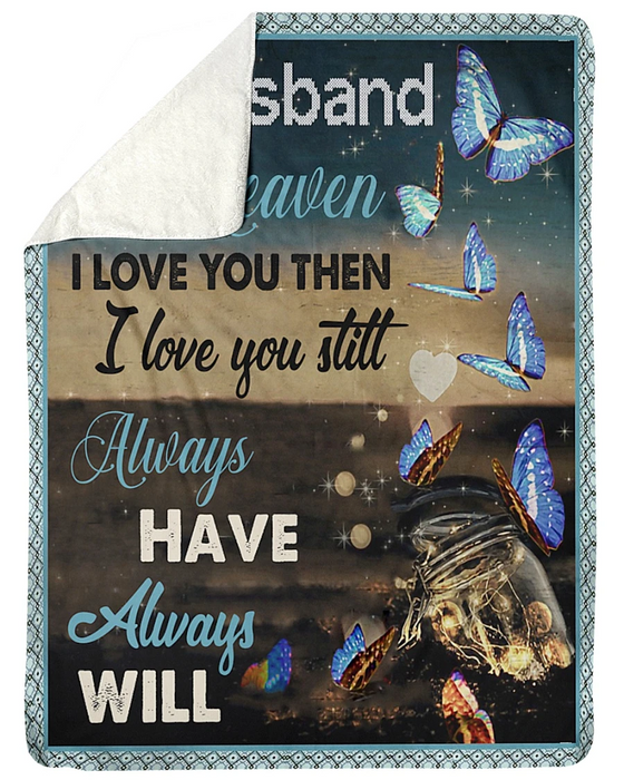 Personalized Memorial Blanket For Husband In Heaven From Wife I Love You Still Always Blue Butterflies Vase Printed