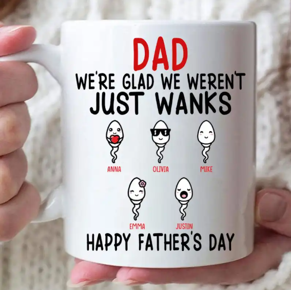 Personalized Ceramic Coffee Mug For Dad  We're Glad We Weren't Just Wanks Funny Sperm Custom Kids Name 11 15oz Cup