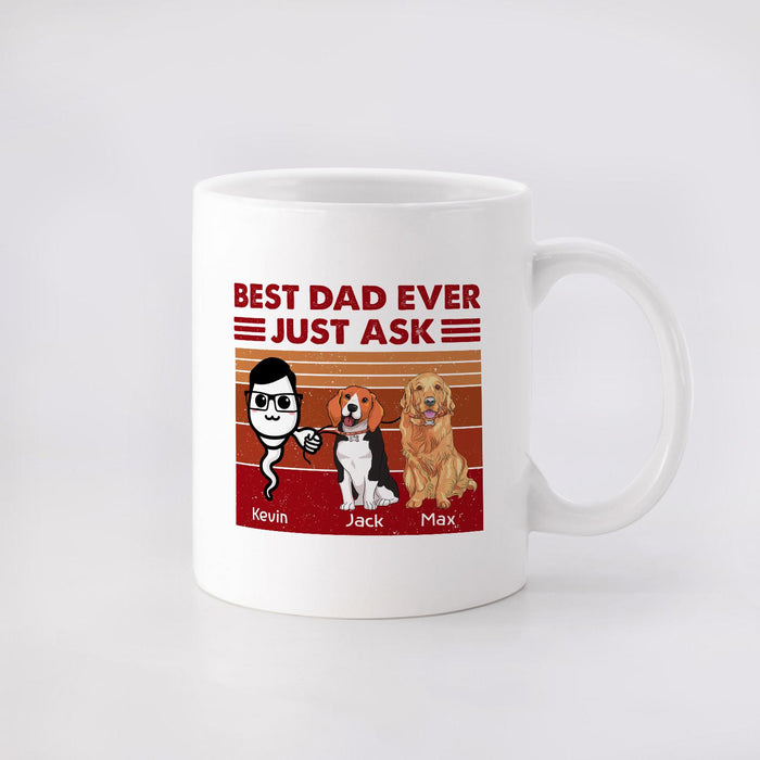 Personalized Ceramic Coffee Mug For Dog Dad Best Dad Ever Just Ask Funny Sperm & Dog Print Custom Name 11 15oz Cup