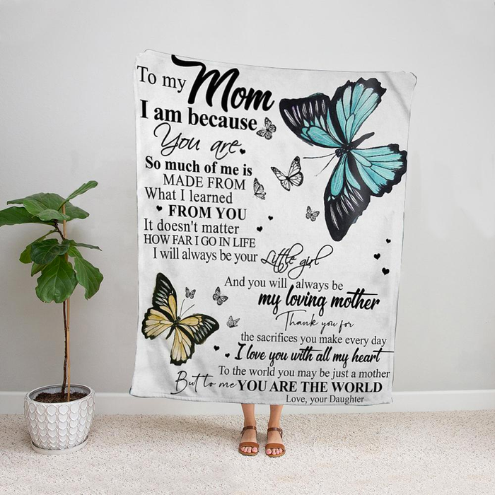 Personalized Lovely Blanket To My Mom I Am Because You Are Print Butterfly Blanket For Mothers Day Custom Name