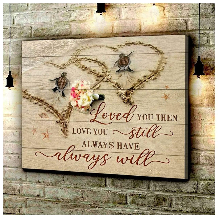 Matte Canvas For Turtle Lovers Couple Loved You Then Love You Still Beach Background Heart & Flower Printed Canvas