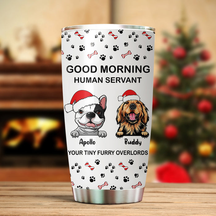 Personalized Tumbler For Dog Lover Human Servant Your Tiny Furry Overlords Custom Name Travel Cup Gifts For Christmas
