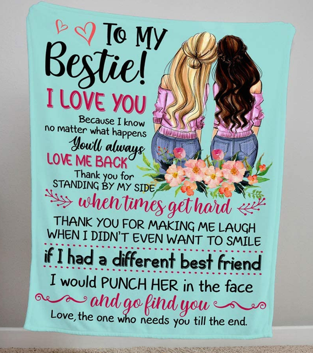 Personalized To My Bestie Fleece Blanket Print Pals Couple Sweet Message You Will Always Love Me Back Thank You For Standing By My Side Customized Blanket Gifts for Birthday