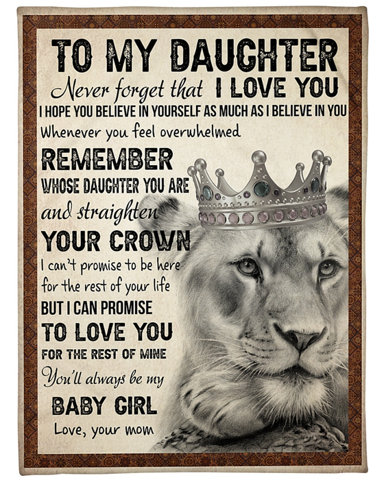 Personalized Blanket To My Daughter From Mom Always Be My Lion With Crown Printed Vintage Design Custom Name
