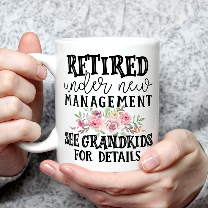 Funny Retirement Ceramic Mug For Grandma Under New Management See Grandkids For Details Flower Print 11 15oz Cup