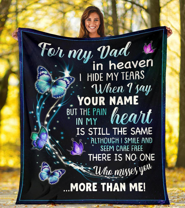 Personalized Fleece Blanket For Dad In Heaven Quotes I Hide My Tears When I Say, I Miss You, Loss Of Father Blanket, Custom Name Gifts For Father's Day, Thanksgiving, Memories Day
