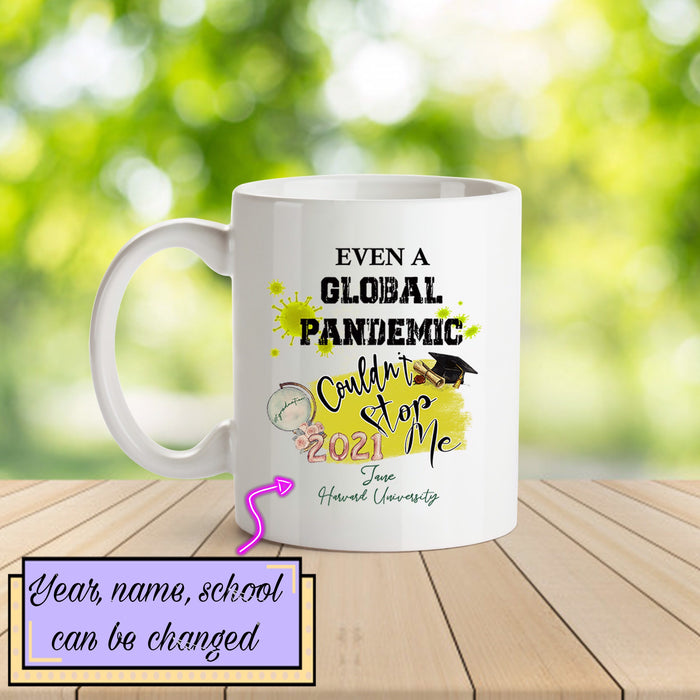 Personalized Coffee Mug For Son Even A Global Pandemic Couldn't Stop Me Class Of 2021 Customized Name And Year Mug Gifts For Graduation 11Oz 15Oz Ceramic Coffee Mug