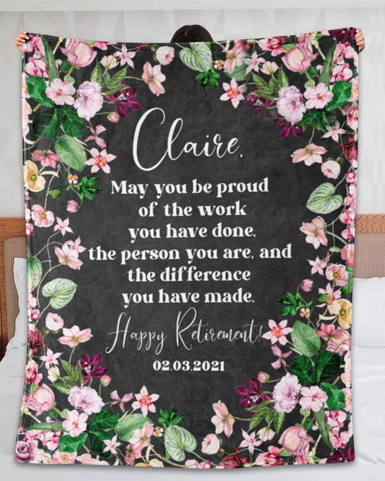 Personalized Retirement Blanket Proud Of The Person You Are The Difference You Have Made Flower Design Custom Name