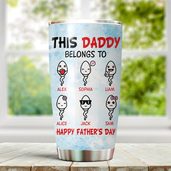 Personalized To My Dad Tumbler From Son Daughter Funny Sperms This Daddy Belongs To Custom Name 20oz Travel Cup Gifts