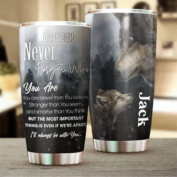 Personalized To My Son Tumbler From Parents Wolf Never Forget Who You Are Custom Name Travel Cup Gifts For Christmas