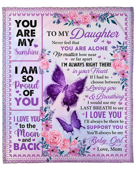 Personalized Blanket To My Daughter From Mom Never Feel That You Are Alone Butterfly & Flower Printed Custom Name