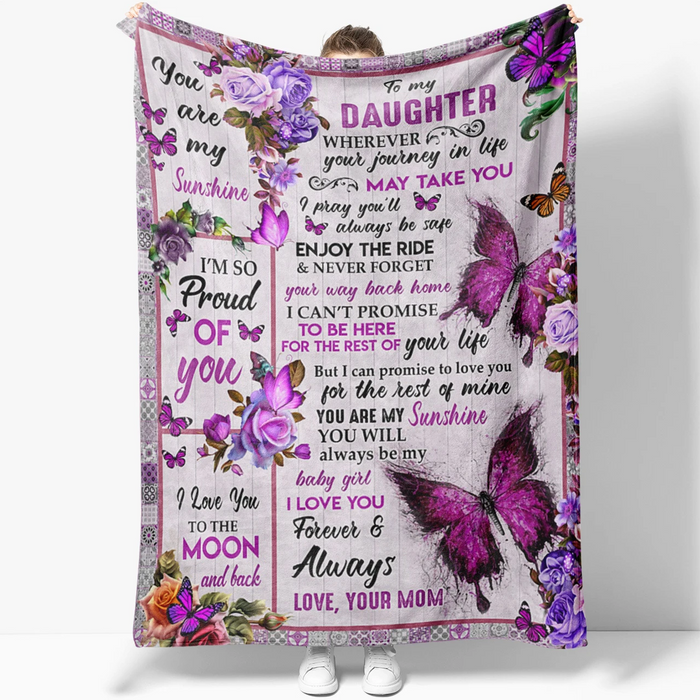 Personalized To My Daughter Blanket From Mom Wherever Your Journey In Life May Take You Flower & Butterfly Printed