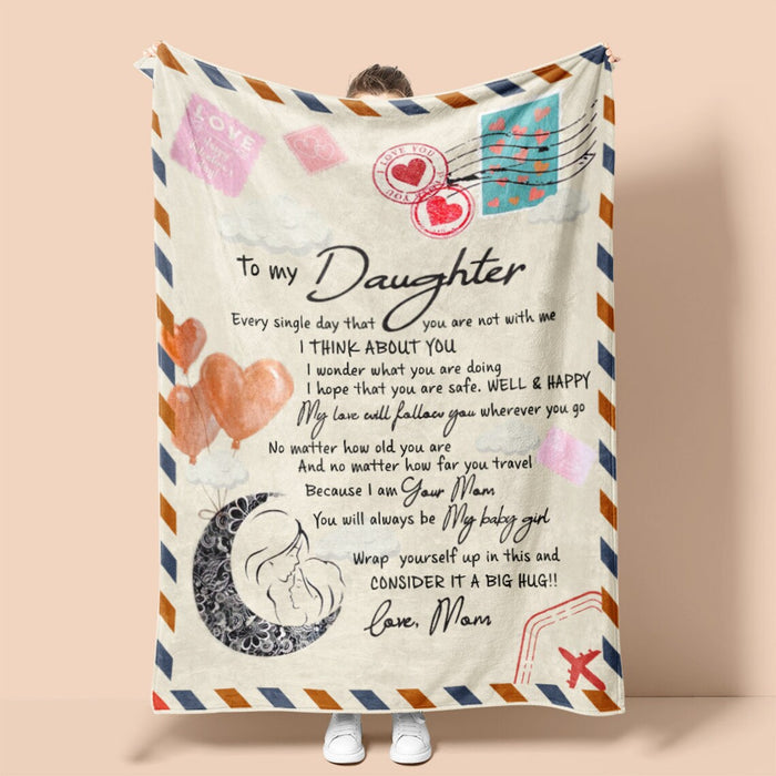 Personalized To My Daughter Letter Blanket From Mom Every Single Day That You Are Not With Me Moon & Balloon Printed