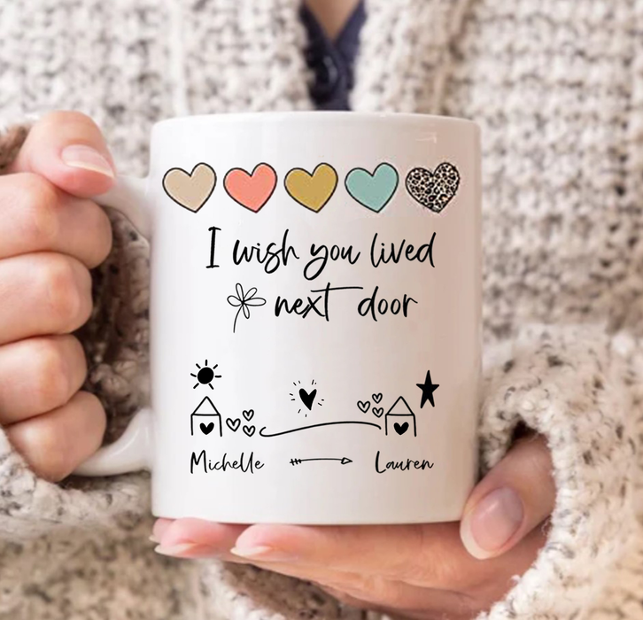 Personalized Ceramic Coffee Mug For Bestie I Wish You Lived Next Door Cute Colorful Heart Custom Name 11 15oz Funny Cup