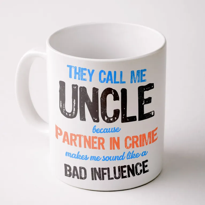 Funny Coffee Mug For Uncle From Niece Nephew Partner In Crime Makes Me Sound Bad Infuence White Cup Gifts For Christmas