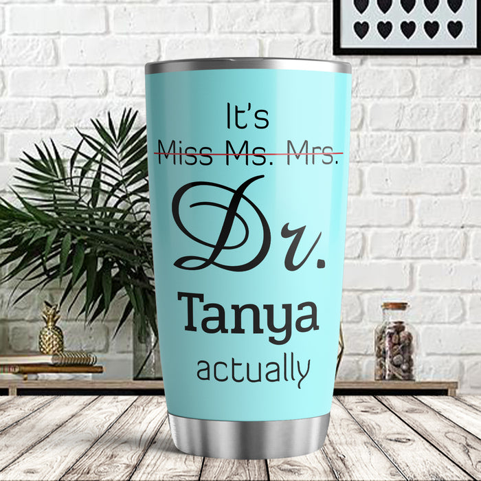 Personalized Doctor Graduation Tumbler For Women Doctorate Travel Cup Blue Theme Funny It's Dr Actually Custom Name