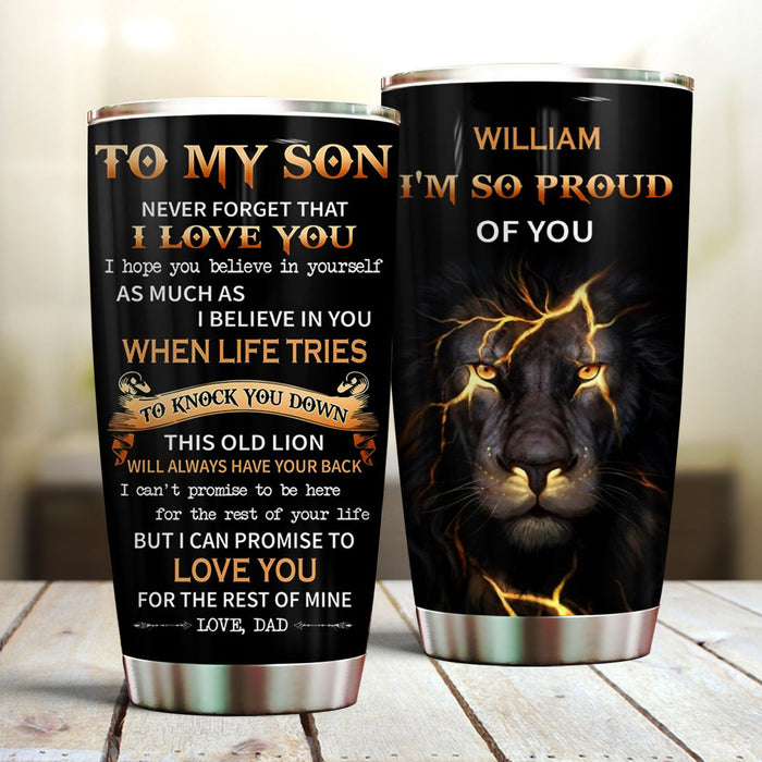 Personalized To My Son Tumbler From Dad Mom Old Lion Never Forget I Love You Custom Name Travel Cup Gifts For Birthday